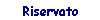 Riservato